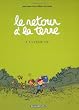 Le retour � la terre, 1 : La vraie vie