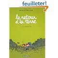Le retour � la terre, 1 : La vraie vie