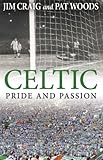 Celtic : pride and passion