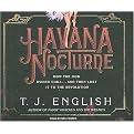 Havana Nocturne (How the Mob Owned Cuba and Then Lost It to the Revolution) (Unabridged) (Compact Disc)