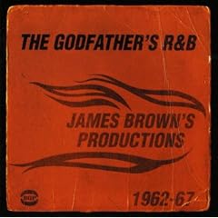 The Godfather's R&B: James Brown's Productions 1962-67
