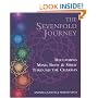 The Sevenfold Journey: Reclaiming Mind, Body and Spirit Through the Chakras