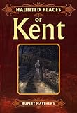 Haunted places of Kent
