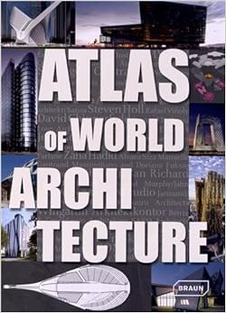 Atlas of World Architecture by Markus Sebastian Braun