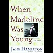 When Madeline Was Young | [Jane Hamilton]