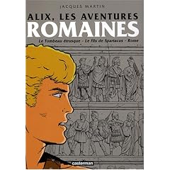 Alix : Les aventures romaines : Le Tombeau �trusque, Le Fils de Spartacus, Rome, tome 1