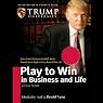 Play to Win in Business and Life: Your Playbook for Success From a Master Coach