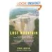 Lost Mountain: A Year in the Vanishing Wilderness Radical Strip Mining and the Devastation ofAppalachia