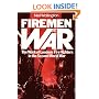 Firemen at War: The Work of London's Fire Fighters in the Second World War
