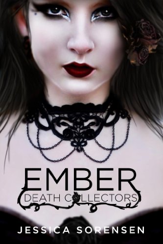 Ember (Death Collectors, Book 1) by Jessica Sorensen