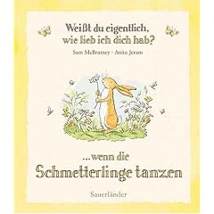 Wei�t du eigentlich, wie lieb ich dich hab? ...wenn die Schmetterlinge tanzen