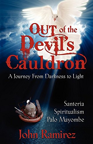 Out of the Devil's Cauldron by John Ramirez (25-Aug-2008) Paperback