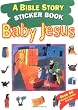 Bible Story Sticker Book: Baby Jesus with Sticker (Bible Story Sticker Books)