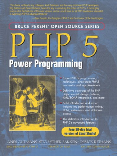 PHP 5 Power Programming Andi Gutmans, Stig Bakken and Derick Rethans