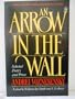 An Arrow in the Wall: Selected Poetry and Prose