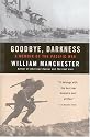 Goodbye, Darkness: A Memoir of the Pacific War