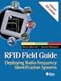RFID Field Guide: Deploying Radio Frequency Identification Systems