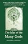 The Isles of the Many Gods - An A-Z of the Pagan Gods & Goddesses of Ancient Britain worshipped during the First millenium through to the Middle Ages