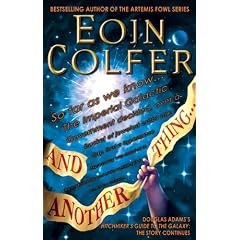 And Another Thing...: Douglas Adams's Hitchhiker's Guide to the Galaxy Part Six of Three