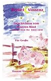 Ferkel Vinzenz: Geschichten vom Inneren Kind   stories from the inner child   Vinzenz Vinzenz   Band 1