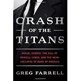 Crash of the Titans: Greed, Hubris, the Fall of Merrill Lynch, and the Near-Collapse of Bank of America