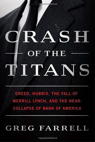 Crash of the Titans: How the Decline and Fall of Merrill Lynch Crippled Bank of America and Nearly Destroyed America