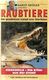 Raubtiere - der gnadenlose Kampf ums �berleben - Hardy Kr�ger