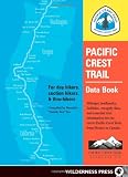 Pacific Crest Trail Data Book: Mileages, Landmarks, Facilities, Resupply Data, and Essential Trail Information for the Entire Pacific Crest Trail, from Mexico to Canada
