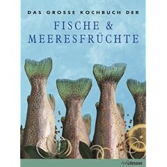 Das gro�e Kochbuch der Fische & Meeresfr�chte