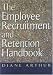 The Employee Recruitment and Retention Handbook