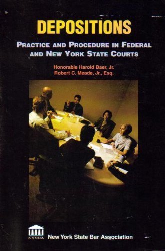 Depositions, Practice And Procedures in Federal And New York State Courts