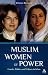 Muslim Women of Power: Gender, Politics and Culture in Islam