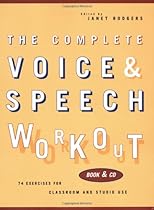 The Complete Voice and Speech Workout: 74 Exercises for Classroom and Studio Use