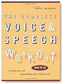 The Complete Voice and Speech Workout: 74 Exercises for Classroom and Studio Use