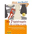 7 Spielregeln f�r Erfolg im Job, Die: Ungeschriebene Gesetze durchschauen - sich selbst besser ins Spiel bringen