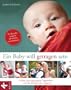 Ein Baby will getragen sein: Alles �ber geeignete Tragehilfen und die Vorteile des Tragens