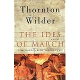 The Ides of March: A Novel ~ Thornton Wilder
