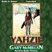 Yahzie: The Tye Watkins Series, Book 8 | Gary McMillan