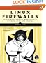 Linux Firewalls: Attack Detection and Response with iptables, psad, and fwsnort