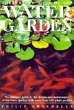 The master book of the water garden : the ultimate guide to the design and maintenance of the water garden with more than 150 plant profiles