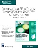 Professional Web Design: Techniques and Templates (CSS & XHTML), Third Edition (Charles River Media Internet)