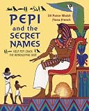 Pepi and the Secret Names: Help Pepi Crack the Hieroglyphic Code