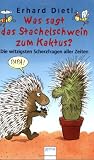 Was sagt das Stachelschwein zum Kaktus?: Die witzigsten Scherzfragen aller Zeiten - Erhard Dietl