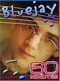 60 Minutes - Bluejay (November 26, 2006)