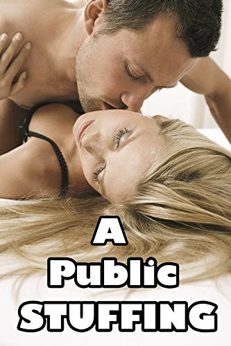 A Public Stuffing : Doctor's Orders (Naughty Sci-Fi Medical Menage Taboo Romance Story)(First Time Pregnancy)(Public Lusty Encounter)(Science Fiction Future Older Men Younger Woman)Age of Seduction