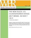 U.S. Counterterror Stance Ain't Broke, So Don't Fix It (The New Rules, by Thomas P.M. Barnett)