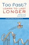 Too fast? Learn to last longer