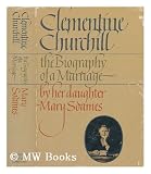 Clementine Churchill: The Biography of a Marriage (0395275970) by Soames, Mary