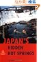 Japan's Hidden Hot Springs