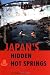 Japan's Hidden Hot Springs